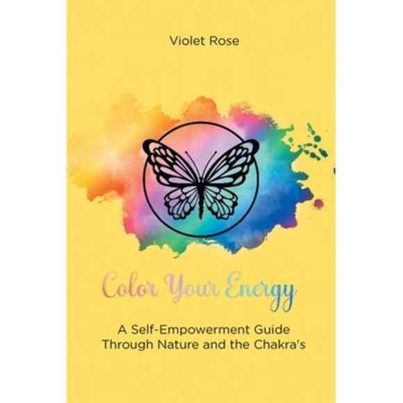 Color Your Energy: A Self-Empowerment Guide Through Nature and the Chakra's -- V - Picture 1 of 1
